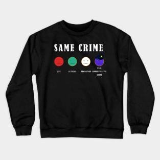 same crime Crewneck Sweatshirt